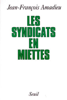 Les syndicats en miettes