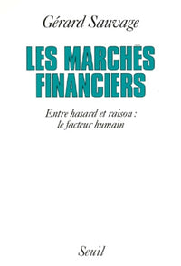 Les marchés financiers. Entre hasard et raison : le facteur humain