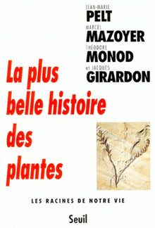 La Plus Belle Histoire des plantes. Les racines de notre vie