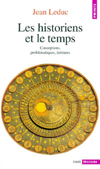 Les historiens et le temps. Conceptions, problématiques, écritures