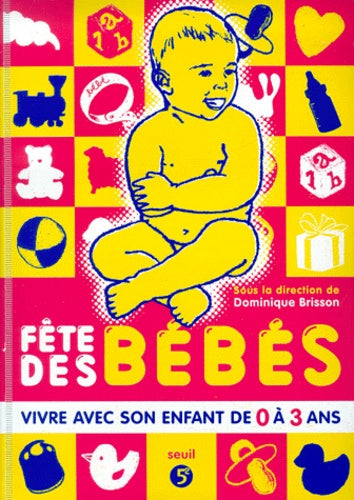 Fête des bébés. Vivre avec son enfant de 0 à 3 ans