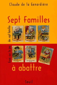 Sept Familles à abattre. Essai sur le jeu des sept familles