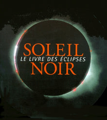 Le Soleil noir. Le livre des éclipses