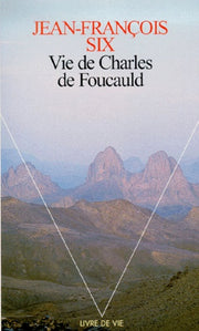 Vie de Charles de Foucauld