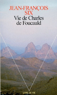 Vie de Charles de Foucauld