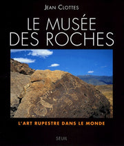 Le Musée des roches. L'art rupestre dans le monde