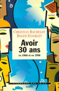 Avoir trente ans. En 1968 et en 1998