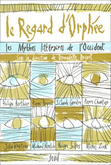 Le regard d'Orphée. Les mythes littéraires de l'Occident