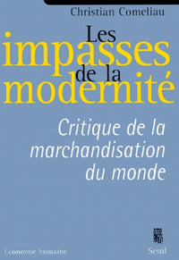 Les Impasses de la modernité. Critique de la marchandisation du monde