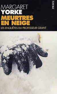 Meurtres en neige : Les Enquêtes du professeur Grant