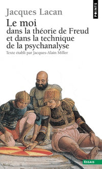 Le séminaire, tome 2 : Le moi dans la théorie de Freud et dans la technique de la psychanalyse