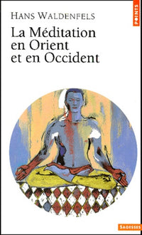 La méditation en Orient et en Occident