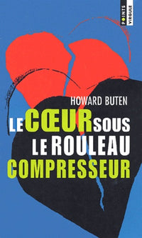 Le coeur sous le rouleau compresseur