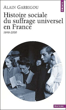Histoire sociale du suffrage universel en France : 1848-2000