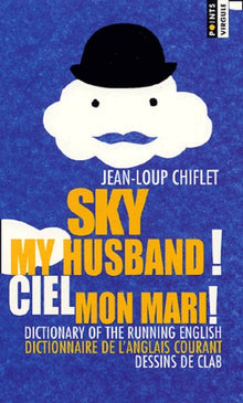 Sky my husband ! The integrale ; Ciel mon mari ! L'intégrale