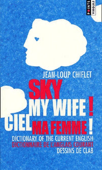 Sky my wife ! / Ciel ma femme !