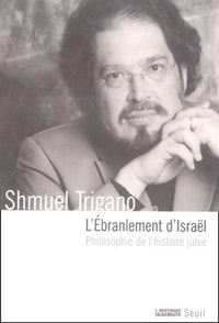 L'ébranlement d'Israël : Philosophie de l'histoire juive