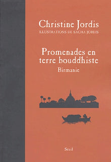 Promenades en terre bouddhiste. Birmanie