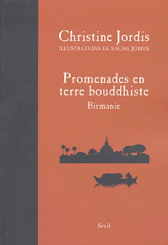 Promenades en terre bouddhiste. Birmanie