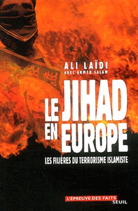 Le jihad en Europe. Les filières du terrorisme islamiste