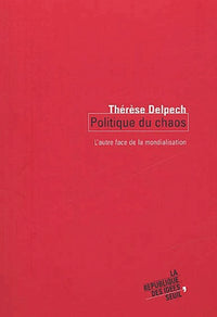 Politique du chaos. L'autre face de la mondialisation