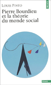 pierre bourdieu et la théorie du monde social