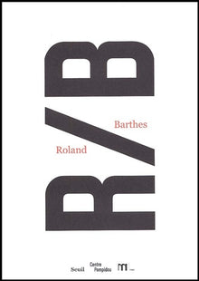 R/B. Roland Barthes