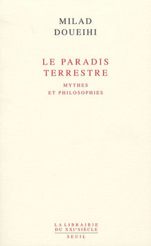 Le Paradis terrestre. Mythes et philosophies