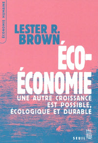 Eco-Economie. Une autre croissance est possible, écologique et durable