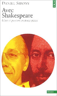 Avec Shakespeare. Eclats et passions en douze pièces