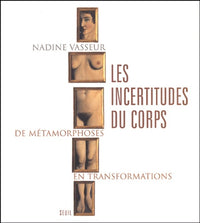 Les incertitudes du corps: De métamorphoses en transformations