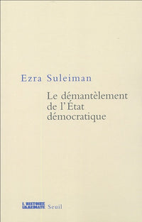 Le Démantèlement de l'Etat démocratique