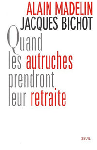 Quand les autruches prendront leur retraite