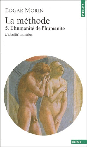 La méthode, l'humanité de l'humanité, tome 5 : L'Identité humaine