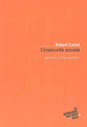 L'insécurité sociale. Qu'est-ce qu'être protégé ?