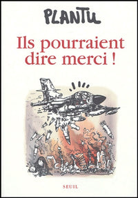 Ils pourraient dire merci !...