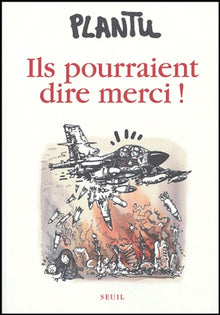 Ils pourraient dire merci !