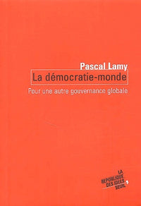 La démocratie-monde : Pour une autre gouvernance globale