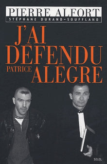 J'ai défendu Patrice Alègre