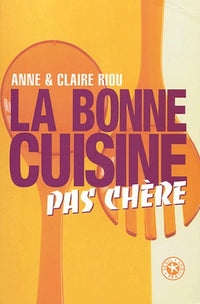 La bonne cuisine, pas cher