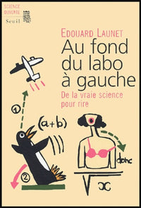 Au fond du labo à gauche. De la vraie science pour rire