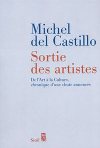 Sortie des artistes. De l'Art à la Culture, chronique d'une chute annoncée