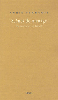 Scènes de ménage. Au propre et au figuré