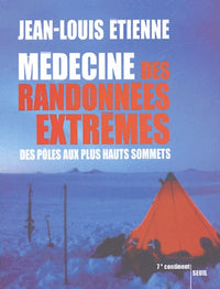 médecine des randonnées extrêmes. des pôles aux plus hauts sommets
