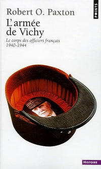 L'Armée de Vichy. Le corps des officiers français (1940-1944)