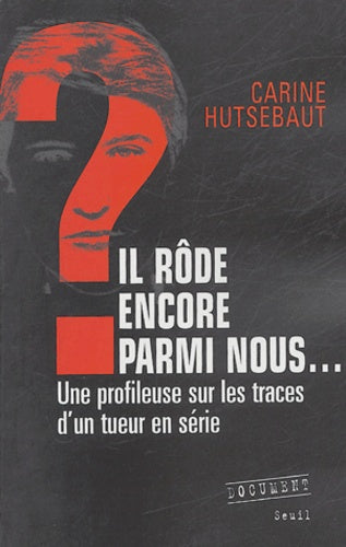 Il rôde encore parmi nous...