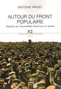 Autour du Front populaire. Aspects du mouvement social au XXe siècle