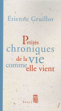 Petites chroniques de la vie comme elle vient