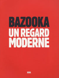 Bazooka. Un regard moderne