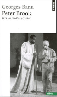 Peter Brook: Vers un théâtre premier